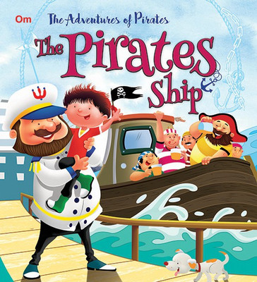 The Pirate Ship : The Adventures of Pirates Stories(English, Paperback, Om Books Editorial Team)