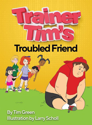 Trainer Tim's Troubled Friend(English, Hardcover, Green Tim)