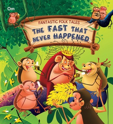 The Fast that Never Happened : Fantastic Folktales(English, Paperback, unknown)