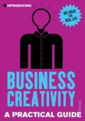 Introducing Business Creativity: A Practical Guide(English, Paperback, Newman Jodie)