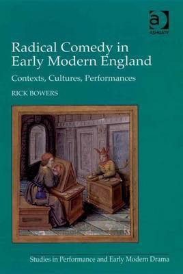 Radical Comedy in Early Modern England(English, Electronic book text, Bowers Rick Professor)