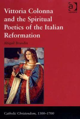 Vittoria Colonna and the Spiritual Poetics of the Italian Reformation(English, Electronic book text, Brundin Abigail Dr)