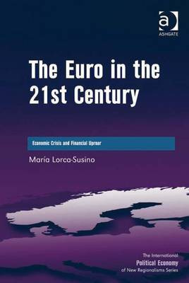 The Euro in the 21st Century(English, Electronic book text, Lorca-Susino Maria Dr)