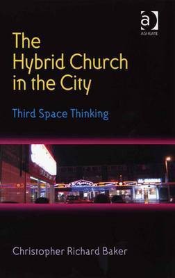 The Hybrid Church in the City(English, Electronic book text, Baker Christopher R Revd Dr)