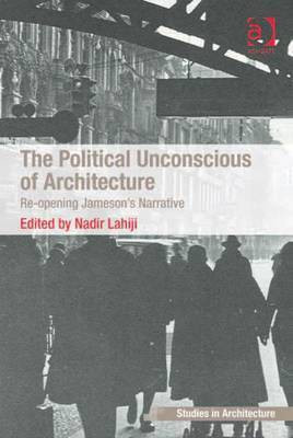 The Political Unconscious of Architecture(English, Electronic book text, unknown)