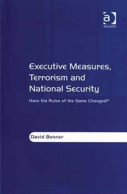 Executive Measures, Terrorism and National Security(English, Electronic book text, Bonner David Professor)