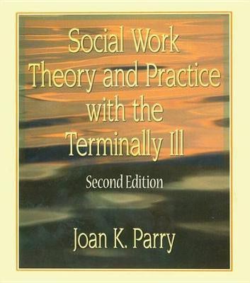 Social Work Theory and Practice with the Terminally Ill(English, Electronic book text, Parry Joan K)