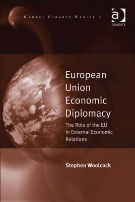 European Union Economic Diplomacy(English, Electronic book text, Woolcock Stephen Dr)