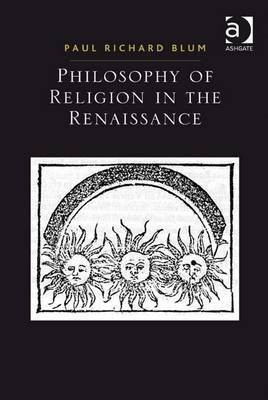 Philosophy of Religion in the Renaissance(English, Electronic book text, Blum Paul Richard Mr)