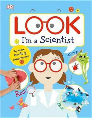 Look I'm a Scientist(English, Hardcover, DK)