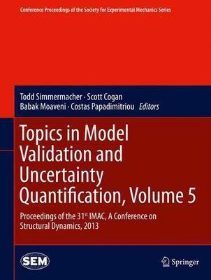 Topics in Model Validation and Uncertainty Quantification, Volume 5(English, Hardcover, unknown)