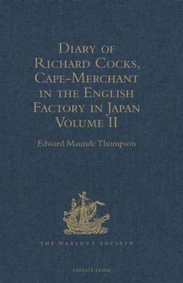 Diary of Richard Cocks, Cape-Merchant in the English Factory in Japan 1615-1622 with Correspondence: Volume II(English, Electronic book text, unknown)