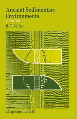 Ancient Sedimentary Environments and Their Sub-Surface Diagnosis(English, Paperback, Selley Richard C.)