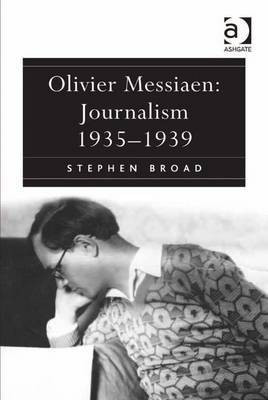 Olivier Messiaen: Journalism 1935-1939(English, Electronic book text, Broad Stephen Mr)