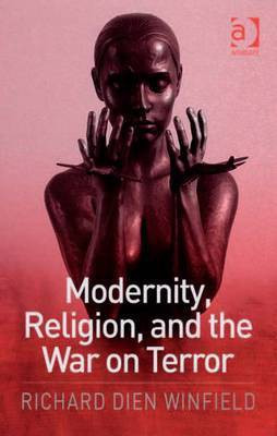 Modernity, Religion, and the War on Terror(English, Electronic book text, Winfield Richard Dien Professor)
