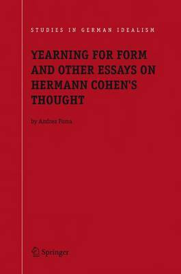 Yearning for Form and Other Essays on Hermann Cohen's Thought(English, Electronic book text, Poma Andrea)