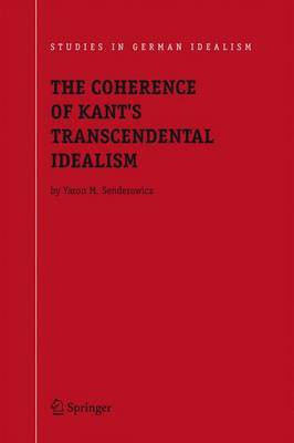 The Coherence of Kant's Transcendental Idealism(English, Electronic book text, Senderowicz Yaron M.)