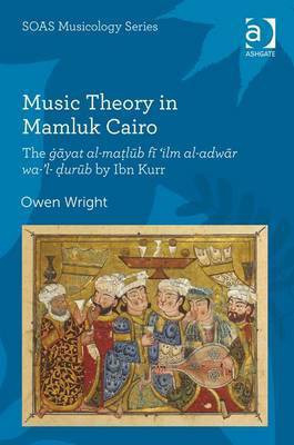 Music Theory in Mamluk Cairo(English, Electronic book text, Wright Owen Professor)