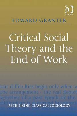 Critical Social Theory and the End of Work(English, Electronic book text, Granter Edward Dr)