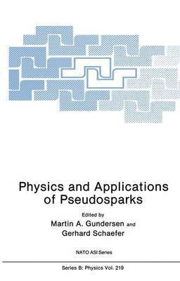 Physics and Applications of Pseudosparks(English, Paperback, unknown)