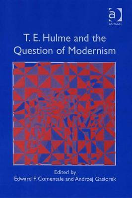 T.E. Hulme and the Question of Modernism(English, Electronic book text, unknown)