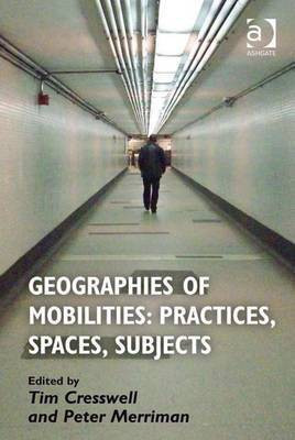 Geographies of Mobilities: Practices, Spaces, Subjects(English, Electronic book text, unknown)