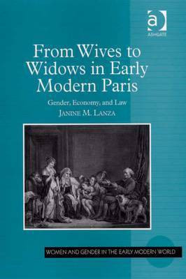 From Wives to Widows in Early Modern Paris(English, Electronic book text, Lanza Janine M Professor)