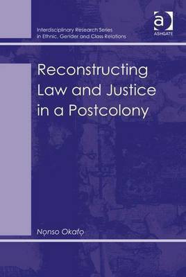 Reconstructing Law and Justice in a Postcolony(English, Electronic book text, Okafo Nonso)