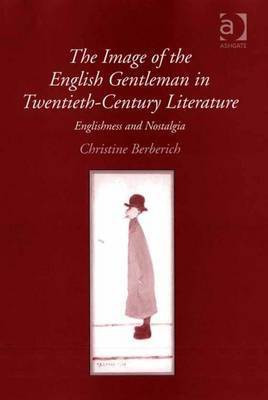 The Image of the English Gentleman in Twentieth-Century Literature(English, Electronic book text, Berberich Christine Dr)