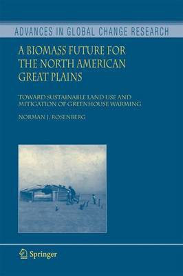 A Biomass Future for the North American Great Plains(English, Electronic book text, Rosenberg Norman J)