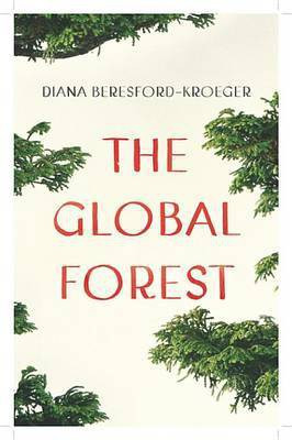 The Global Forest(English, Electronic book text, Beresford-Kroeger Diana)