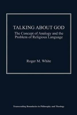 Talking about God(English, Electronic book text, White Roger M Mr)