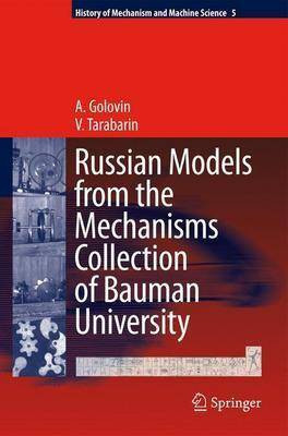 Russian Models from the Mechanisms Collection of Bauman University(English, Electronic book text, Golovin A)