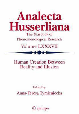 Human Creation Between Reality and Illusion(English, Electronic book text, Tymieniecka Anna-Teresa)