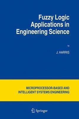 Fuzzy Logic Applications in Engineering Science(English, Electronic book text, Harris J)