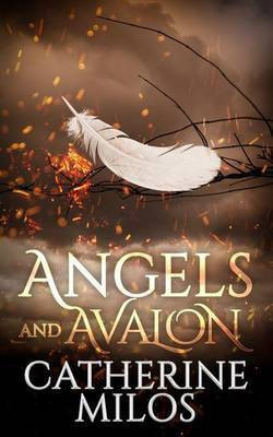Angels and Avalon(English, Paperback, Milos Catherine)