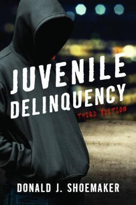 Juvenile Delinquency(English, Electronic book text, Shoemaker Donald J Professor of Sociology)