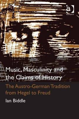 Music, Masculinity and the Claims of History(English, Electronic book text, Biddle Ian Dr)