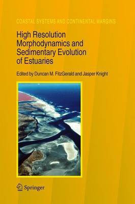High Resolution Morphodynamics and Sedimentary Evolution of Estuaries(English, Electronic book text, FitzGerald Duncan M)