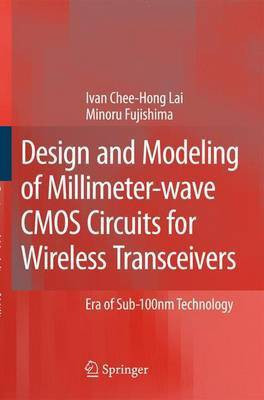 Design and Modeling of Millimeter-Wave Cmos Circuits for Wireless Transceivers(English, Electronic book text, Lai, Ivan Chee-Hong Minoru)