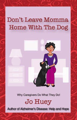 Don't Leave Momma Home with the Dog(English, Paperback, Huey Jo)
