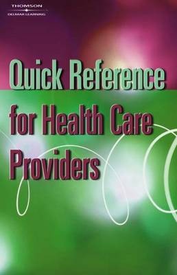 Quick Reference for Health Care Providers(English, Paperback, Delmar Learning Thomson)