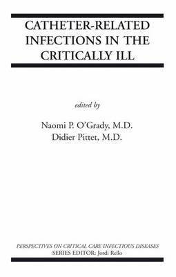 Catheter-Related Infections in the Critically Ill(English, Digital, unknown)