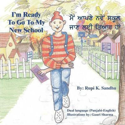 I'm Ready to Go to My New School(English, Paperback, Sandhu Rupi K.)