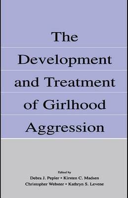 The Development and Treatment of Girlhood Aggression(English, Electronic book text, Pepler D. J)