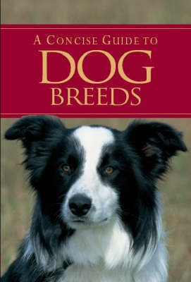 A Concise Guide to Dog Breeds(English, Hardcover, unknown)