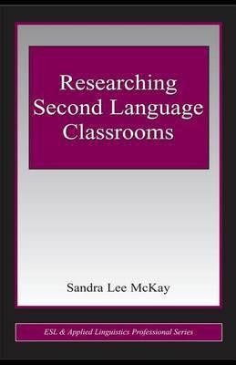 Researching Second Language Classrooms(English, Electronic book text, McKay Sandra)