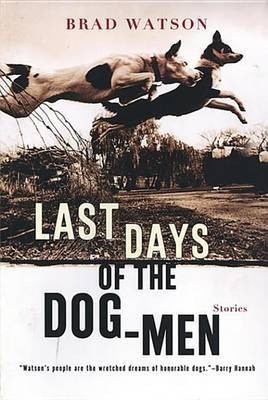 Last Days of the Dog-Men(English, Electronic book text, Watson Brad)