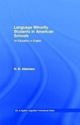 Language Minority Students in American Schools(English, Electronic book text, Adamson H. D)