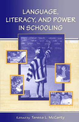Language, Literacy, and Power in Schooling(English, Electronic book text, McCarty T. L)